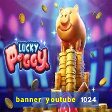 banner youtube 1024 x 576